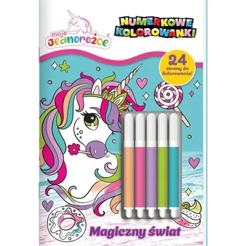 První čtění Magiczny świat. Moje Jednorożce. Numerkowe kolorowanki - opracowanie zbiorowe