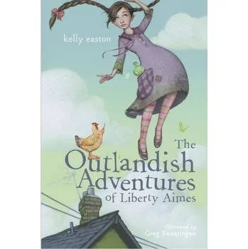 The Outlandish Adventures of Liberty Aimes - Easton, Kelly