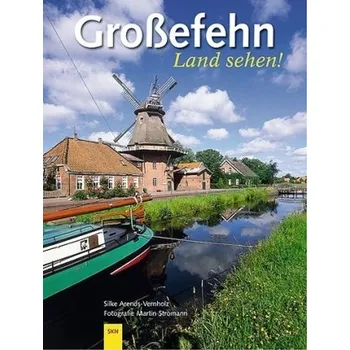 Cestování Grossefehn. Land sehen! - Arends, Silke
