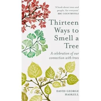 Thirteen Ways to Smell a Tree - Haskell David [EN] (2022, Brožovaná / brožovaná, Octopus Publishing Group)