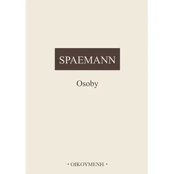 Osoby - Pokusy o rozlišení mezi "něčím" a "někým" - Robert Spaemann