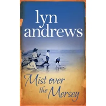 Literární biografie Mist Over The Mersey - Andrews, Lyn