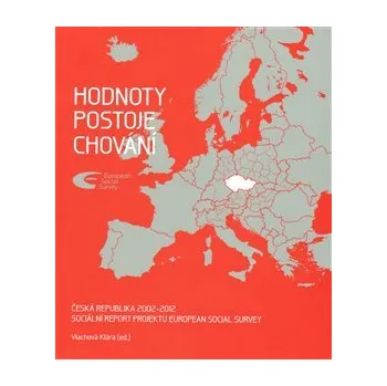 Hodnoty, postoje, chování: Česká republika 2002—2012