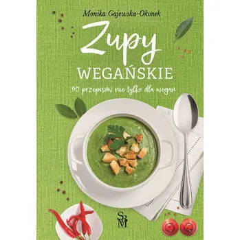 Zupy wegańskie - Gajewska-Okonek Monika