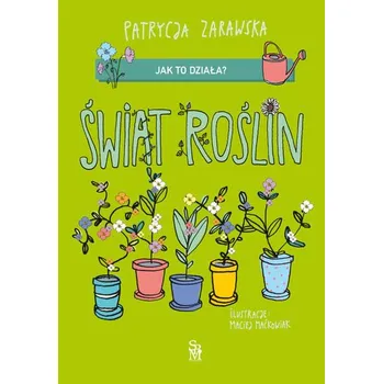 Bystrá hlava Świat roślin. Jak to działa? - Patrycja Zarawska