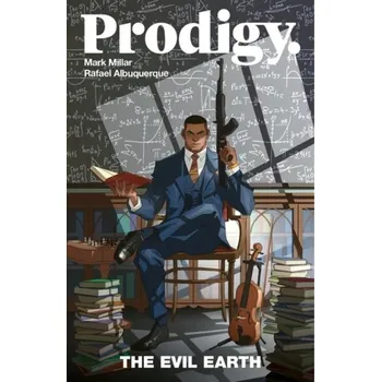 Beletrie pro dospělé Prodigy Volume 1: The Evil Earth - Millar, Mark