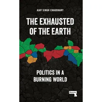 The Exhausted of Earth - Chaudhary, Ajay Singh