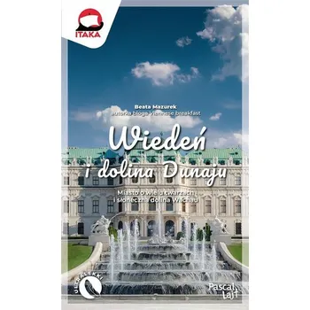 Cestování Wiedeń i dolina Dunaju - Wojciechowska-Filipek Sylwia, Mazurek-Kucharska Beata