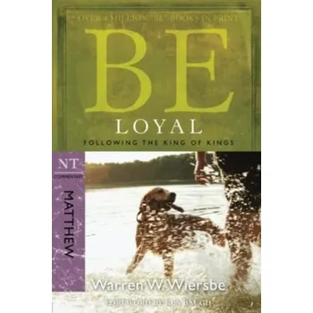 Kniha Be Loyal - Matthew - Wiersbe, Warren W.