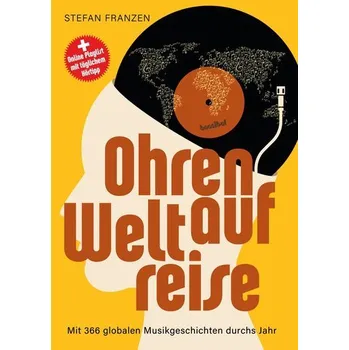 Ohren auf Weltreise - Franzen, Stefan