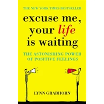 Excuse Me, Your Life is Waiting - Grabhorn, Lynn