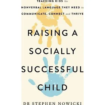Cizí jazyk Raising a Socially Successful Child - Nowicki, Dr