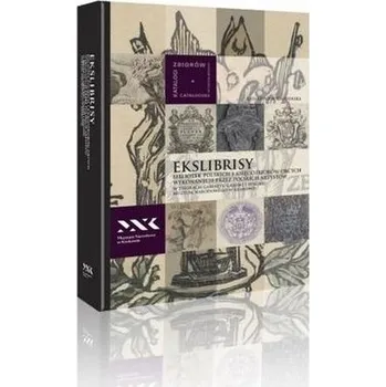 Ekslibrisy bibliotek polskich i księgozbiorów... - Katarzyna Podniesińska