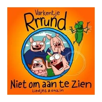 Zahraniční hudba CD Varkentje Rund: Niet Om Aan Te Zien 2017