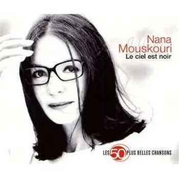Zahraniční hudba 3CD Nana Mouskouri: Les 50 Plus Belles Chansons - Le Ciel Est Noir DIGI 2012 Digipack