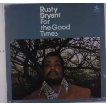 Zahraniční hudba LP Rusty Bryant: For The Good Times 2013