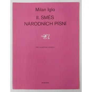 MILAN IGLO - II. SMĚS NÁRODNÍCH PÍSNÍ pro klavír na 6 rukou