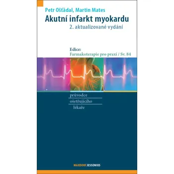 Akutní infarkt myokardu - Martin Mates, Petr Ošťádal