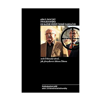 PROLEGOMENA KE KAŽDÉ PŘÍŠTÍ ČESKÉ ZABIJAČCE