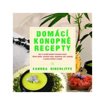 Domácí konopné recepty - Sandra Hinchliffe (2019, brožovaná)