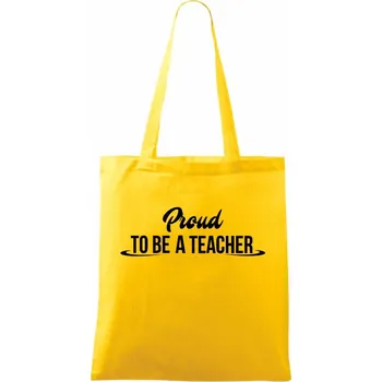Proud to be a teacher - Taška bavlněná - 42 x 38 cm ( Žlutá )