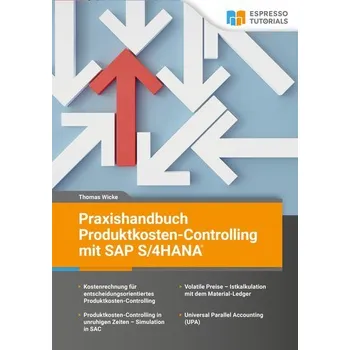 Praxishandbuch Produktkosten-Controlling mit SAP S/4 HANA - Wicke, Thomas