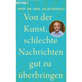 Von der Kunst, schlechte Nachrichten gut zu überbringen - Sehouli, Jalid
