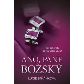 Ano, pane Božský - Lucie Srňánková…