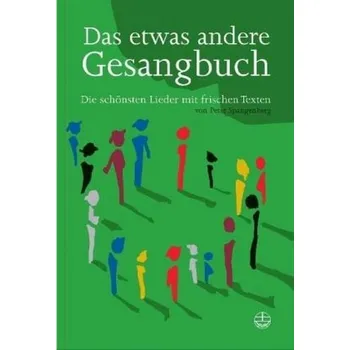 Das etwas andere Gesangbuch - Spangenberg, Peter