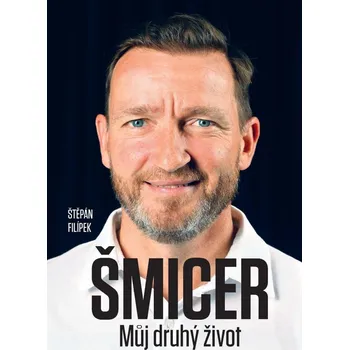Šmicer: Můj druhý život - Štěpán…