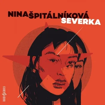 Severka - Nina Špitálníková (čte Dagmar Křížová a další) CDmp3