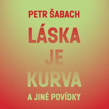 Láska je kurva a jiné povídky Audiokniha