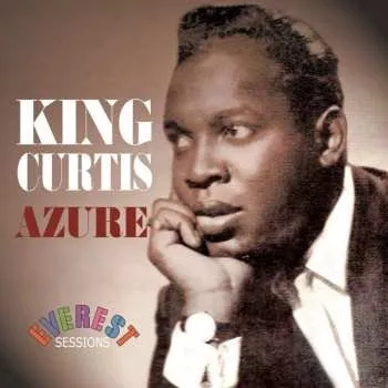 Zahraniční hudba CD King Curtis And His Orchestra: Azure (Everest Sessions) 2011