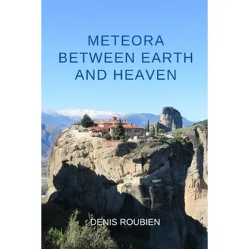 Cizojazyčná kniha Meteora. Between Earth and Heaven – Roubien Denis Roubien (EN)