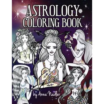 Cizojazyčná kniha Astrology Coloring Book: Dive deep into this zodiac signs adult coloring book. Includes two illustrations for each sign and its personality and characteristics. – Anna Nadler (EN)