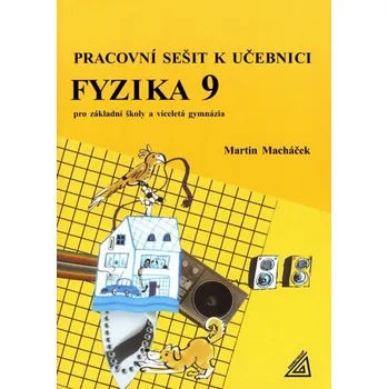 Matematika Fyzika 9 pro základní školy a víceletá gymnázia - pracovní sešit - Martin Macháček