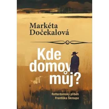 Kde domov můj?: Rotterdamský příběh…