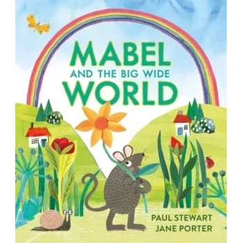 Mabel and the Big Wide World - Paul Stewart