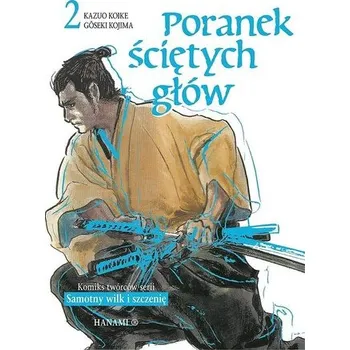 Poranek ściętych głów. Tom 2 - Koike, Kazuo