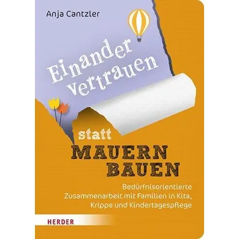 Einander vertrauen statt Mauern bauen - Cantzler, Anja