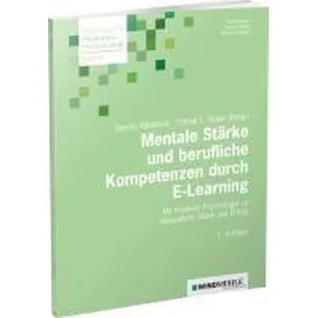 Mentale Stärke und berufliche Kompetenzen durch E-Learning - Braun, Ottmar L.