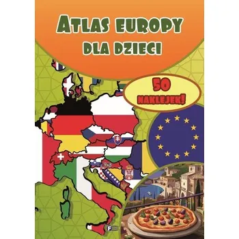Příroda ATLAS EUROPY DLA DZIECI - opracowanie zbiorowe [PL] (2024, Brožovaná / brožovaná, Fénix)