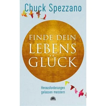 Osobní rozvoj Finde dein Lebensglück - Spezzano, Chuck