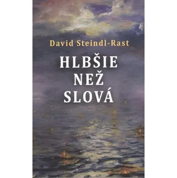 Hlbšie než slová - Steindl-Rast, David