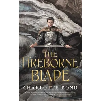 The Fireborne Blade - Bond, Charlotte
