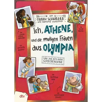 Ich, Athene, und die mutigen Frauen aus Olympia - Schwieger, Frank