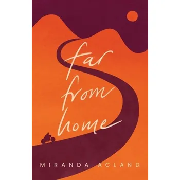 Beletrie pro dospělé Far from Home - Acland, Miranda