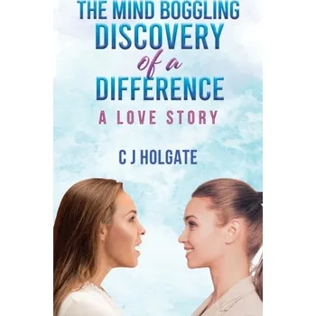 Literární biografie The Mind Boggling Discovery of a Difference - Holgate, Ben