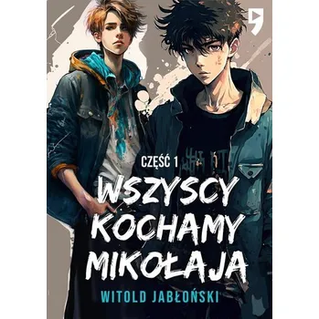 Wszyscy kochamy Mikołaja. Tom 1 - Jabłoński Witold