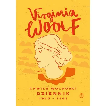Literární biografie Chwile wolności. Dziennik 1915 - 1941 - Virginia Woolf
